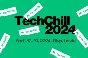 TechChill 2024: Embracing Innovation and Resilience in the Baltics