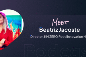 Building a sustainable future of food with Beatriz Jacoste from KM ZERO