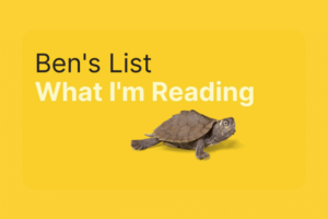 Ben’s List 32
