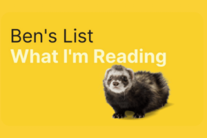 Ben’s List 30