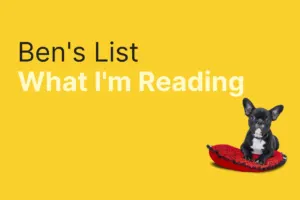 Ben’s List for Entrepreneurs W52 – Selected