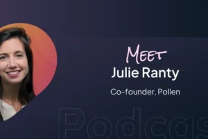 From VivaTech to Pollen: Julie Ranty’s Journey of Innovation and Education