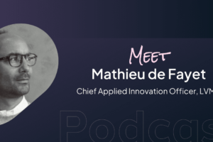 From Niantic to LVMH: Mathieu de Fayet on innovation, AI, and building the future