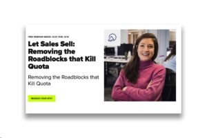 Let Sales Sell: Removing the Roadblocks that Kill Quota