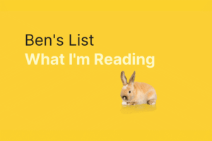 Ben’s List 44